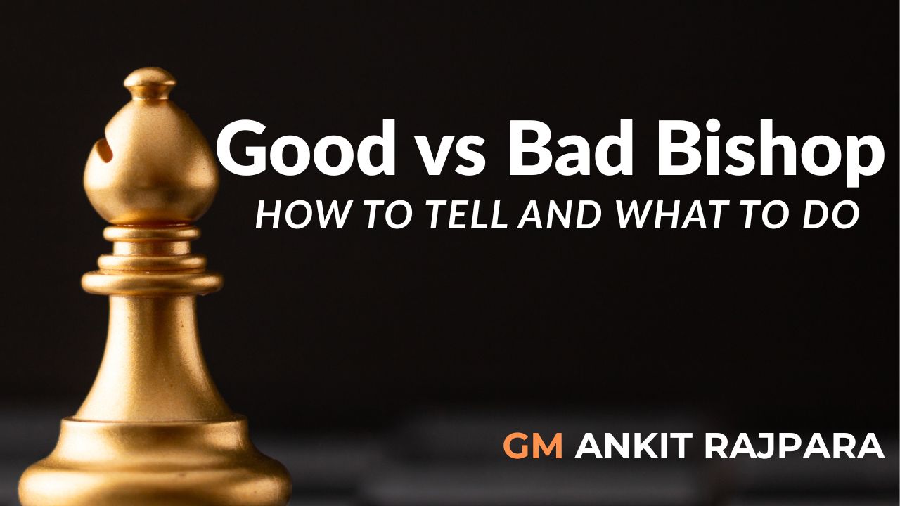 Good Bishop vs Bad Bishop: How to Tell and What to Do